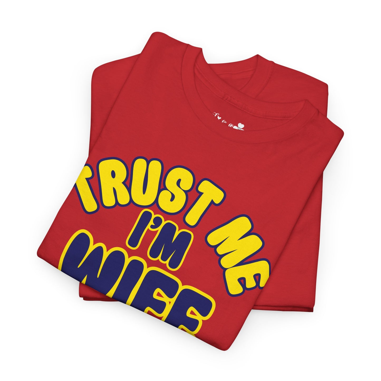Funny Shirt For Engagement Parties | Trust Me, I'm Wife Material 100% | Super T-shirt