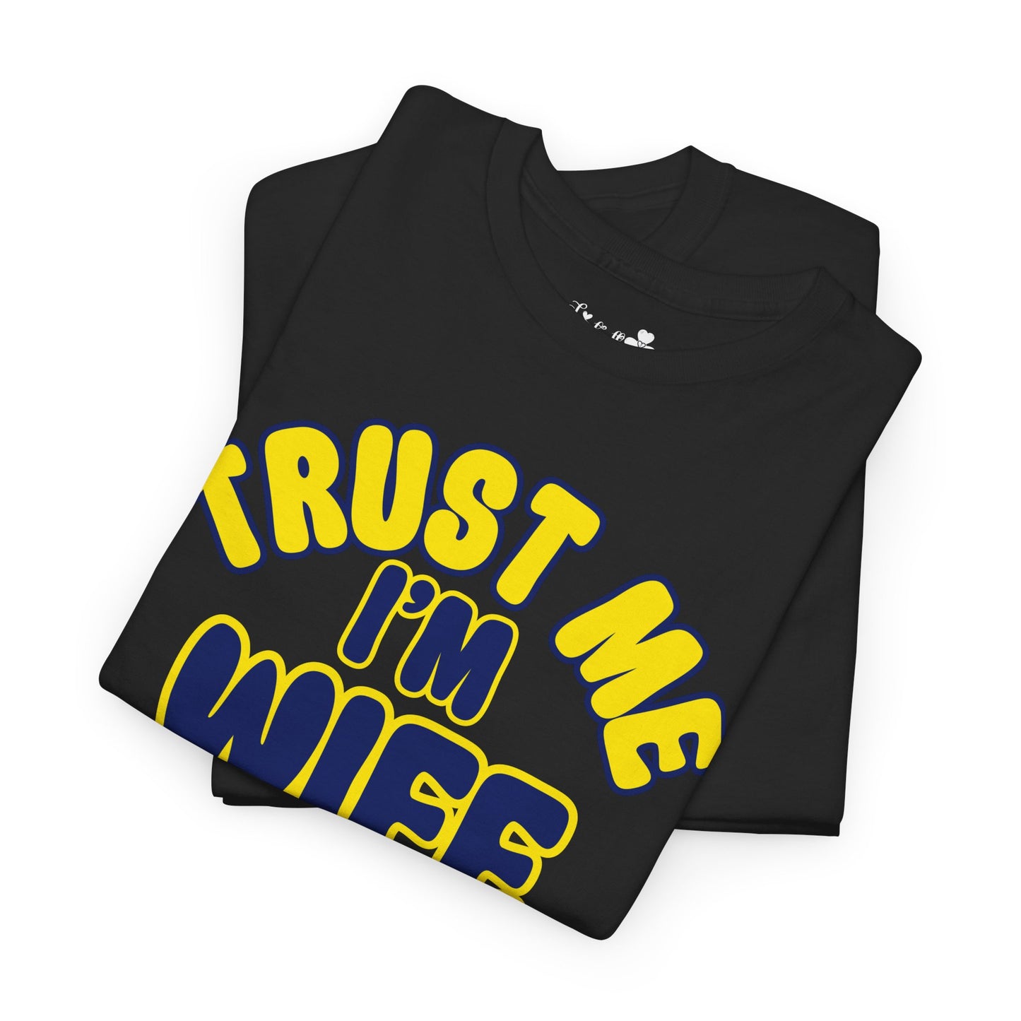 Funny Shirt For Engagement Parties | Trust Me, I'm Wife Material 100% | Super T-shirt