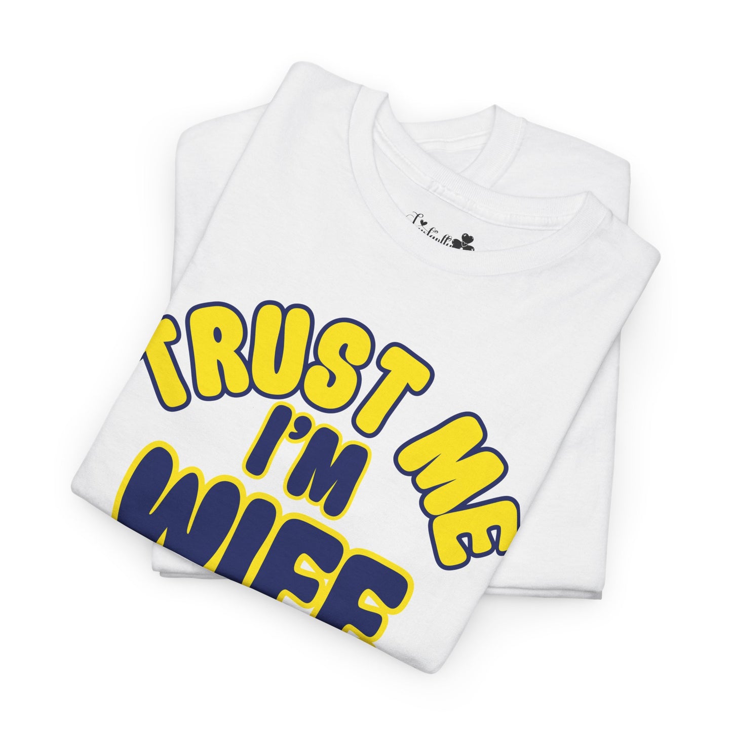 Funny Shirt For Engagement Parties | Trust Me, I'm Wife Material 100% | Super T-shirt