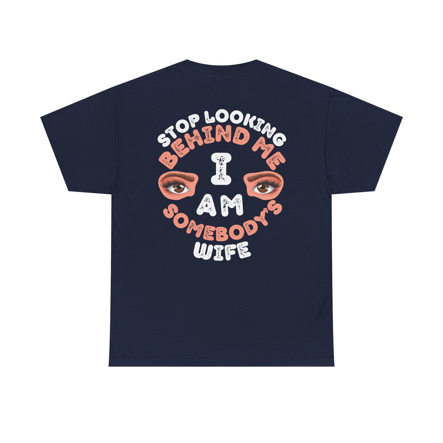 Funny Shirt For Wives (Front and Back Prints) | I am Somebody's Wife | Super T-shirt