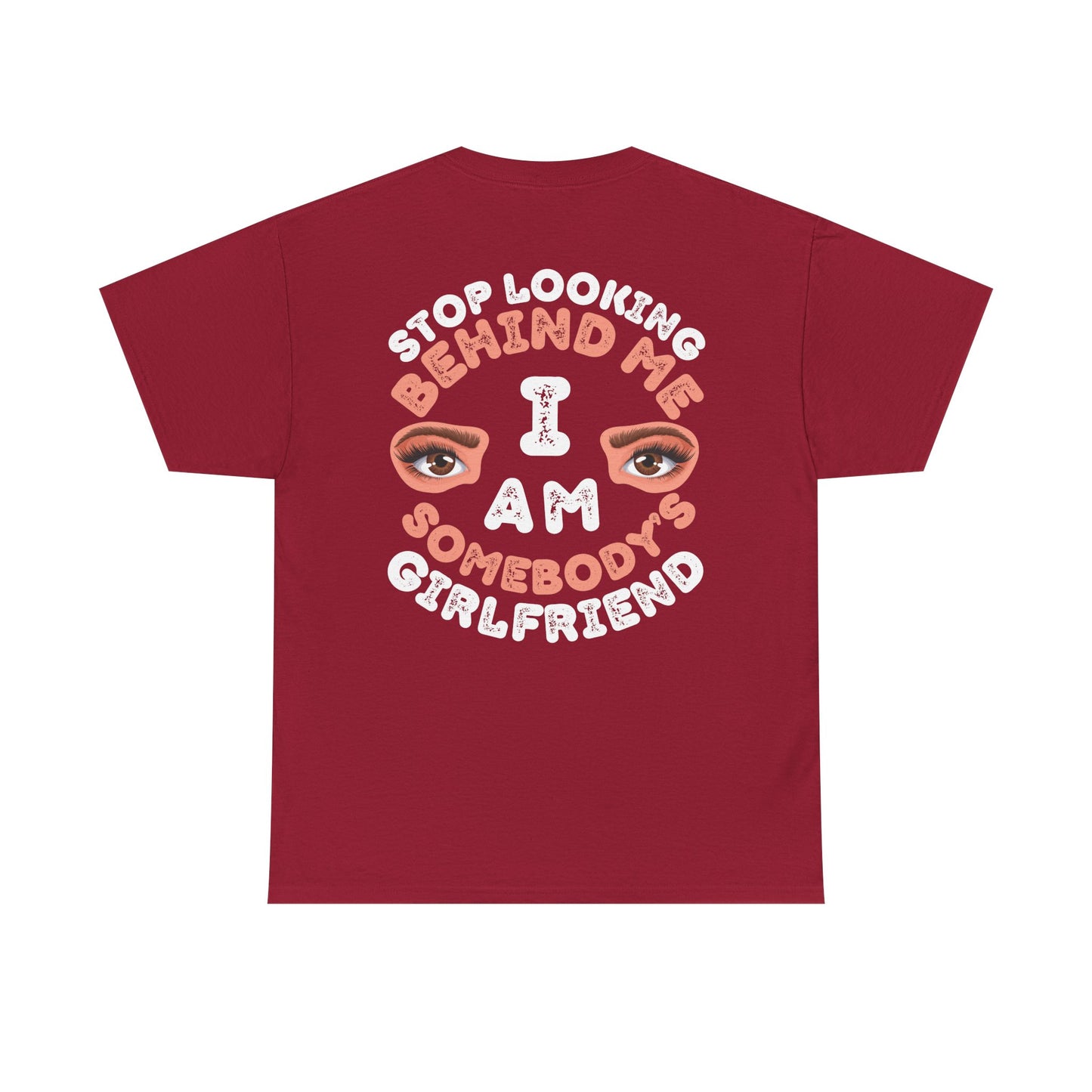 Funny Shirt For Girlfriends (Front and Back Prints) | I am Somebody's Girlfriend | Super T-shirt