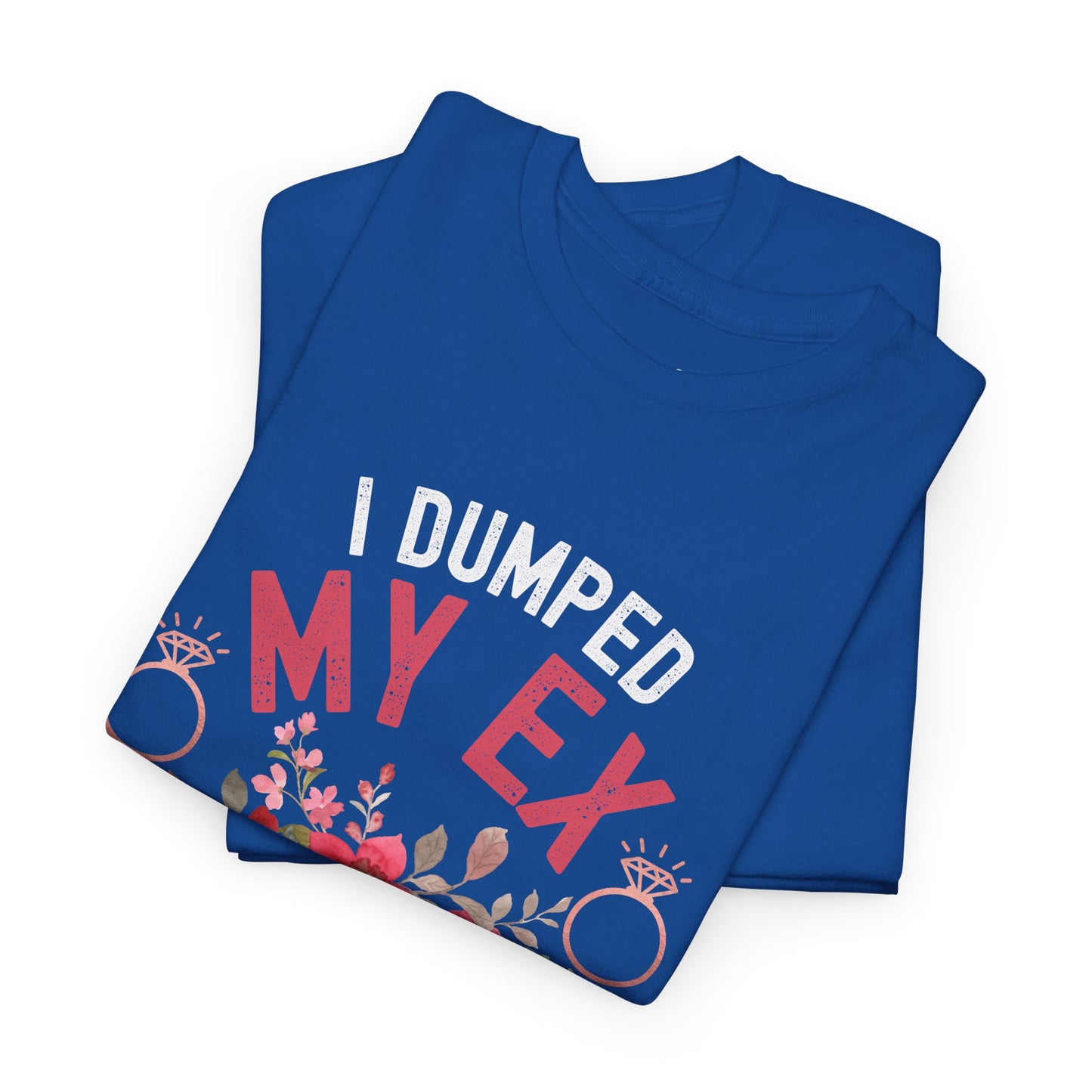 Cute Engagement Party T-Shirt | I Dumped My Ex Just to Marry This Babe | Super Shirt