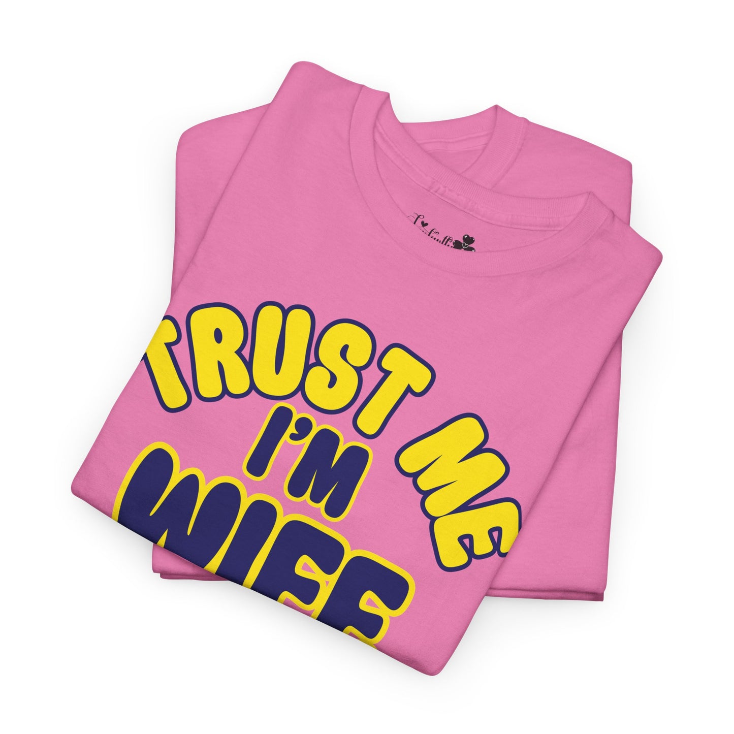 Funny Shirt For Engagement Parties | Trust Me, I'm Wife Material 100% | Super T-shirt