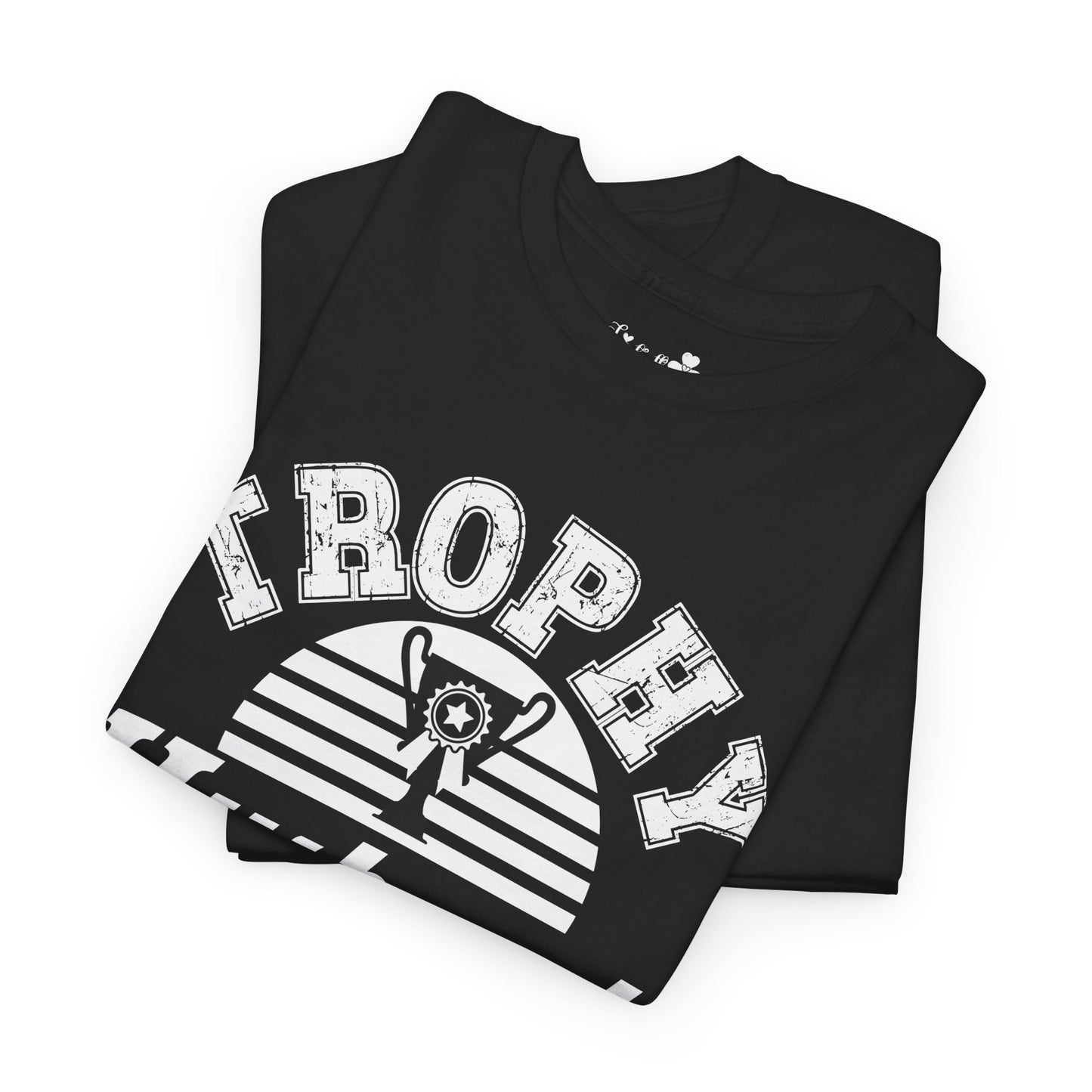 Cute T-Shirt For Funny Husbands | Trophy Husband | Super Shirt