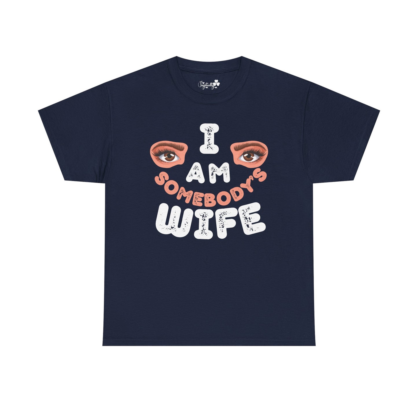 Funny Shirt For Wives (Front and Back Prints) | I am Somebody's Wife | Super T-shirt