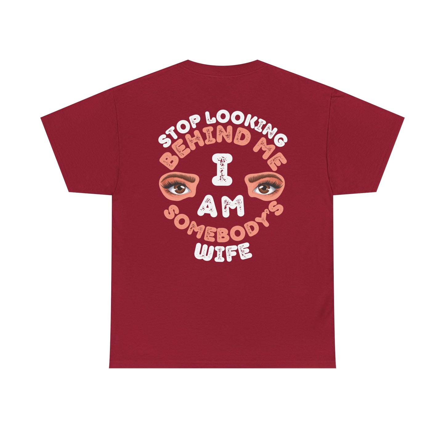 Funny Shirt For Wives (Front and Back Prints) | I am Somebody's Wife | Super T-shirt