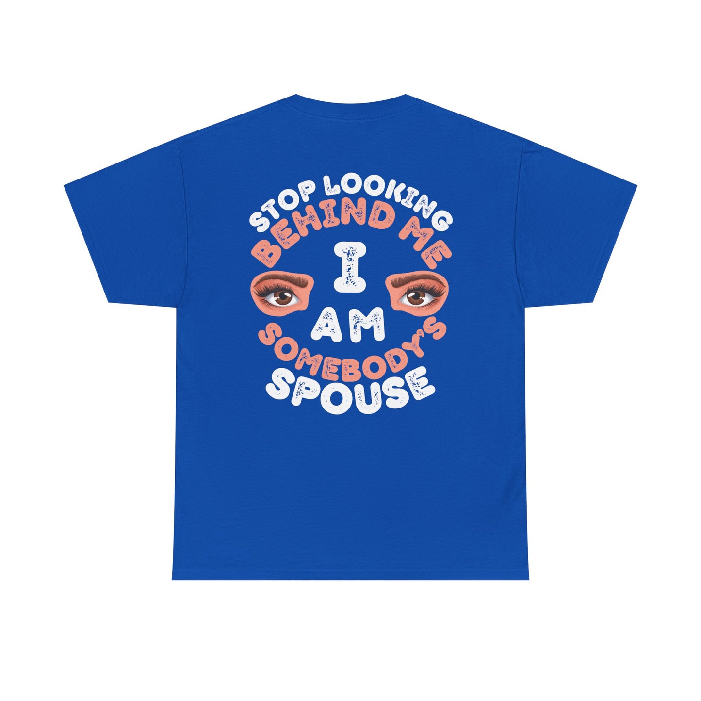 Funny Shirt For Wives (Front and Back Prints) | I am Somebody's Spouse | Super T-shirt