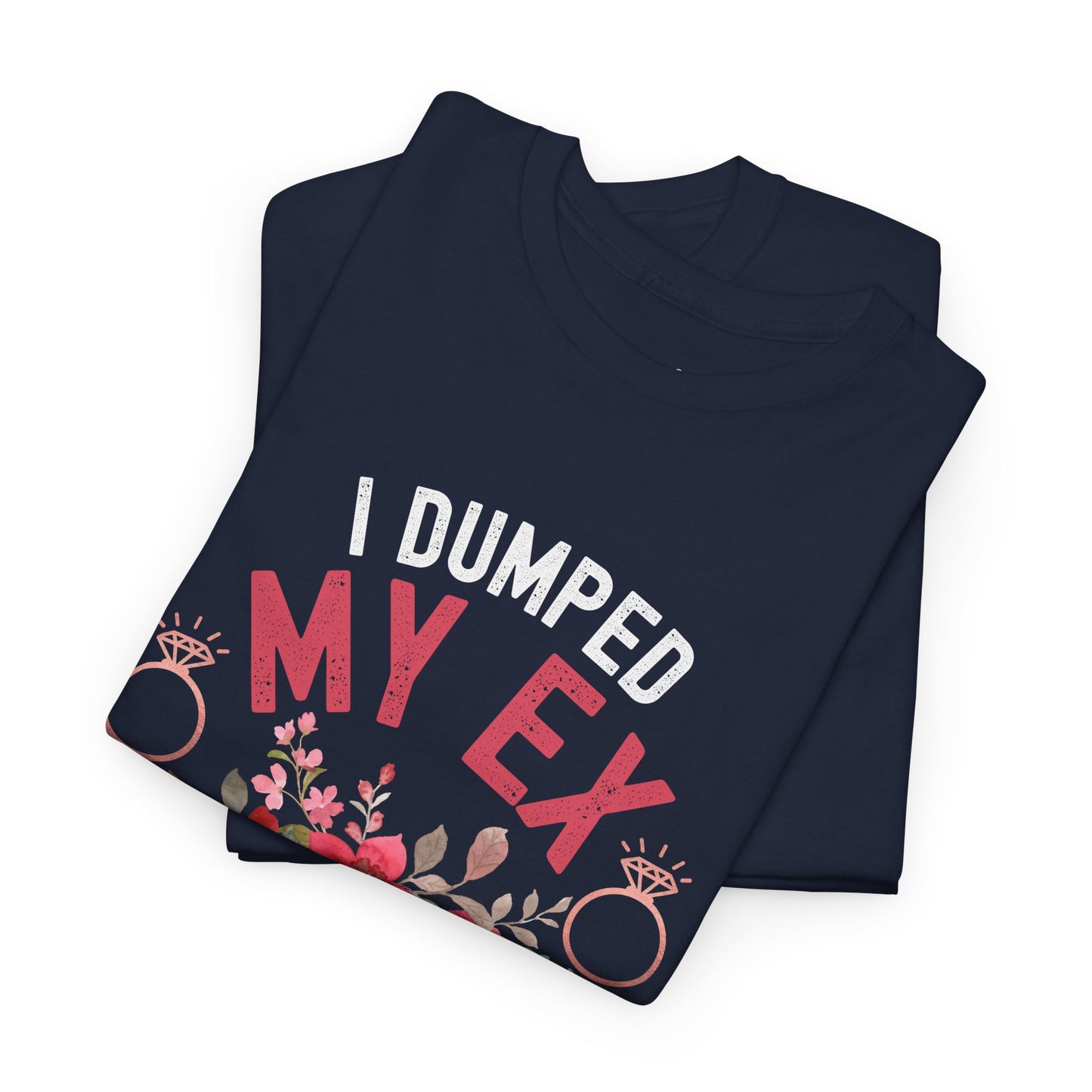 Cute Engagement Party T-Shirt | I Dumped My Ex Just to Marry This Babe | Super Shirt