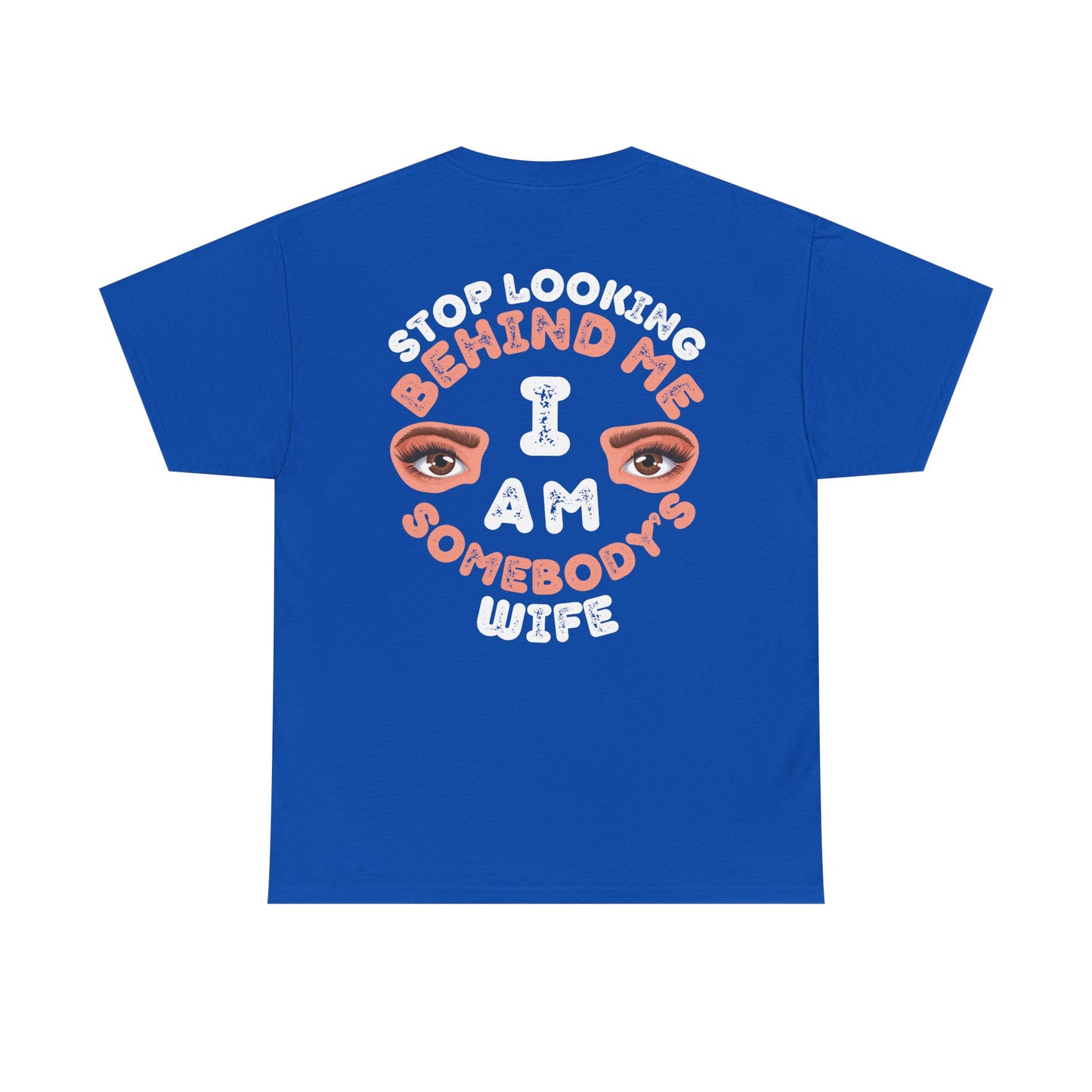 Funny Shirt For Wives (Front and Back Prints) | I am Somebody's Wife | Super T-shirt