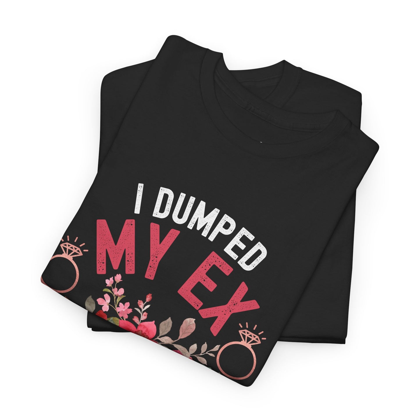 Cute Engagement Party T-Shirt | I Dumped My Ex Just to Marry This Babe | Super Shirt