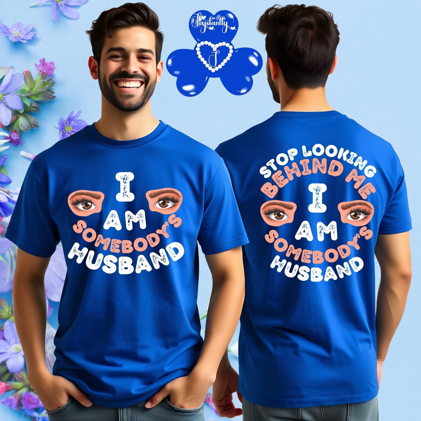 Man wearing a blue t-shirt with text 'I AM SOMEBODY'S HUSBAND' on front and back, with a colorful floral background.