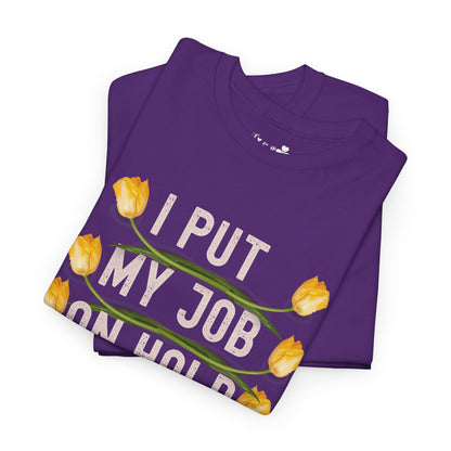 Funny Engagement Party T-Shirt | I Put My Job On Hold To Marry This Dude | Super Shirt