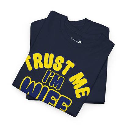 Funny Shirt For Engagement Parties | Trust Me, I'm Wife Material 100% | Super T-shirt