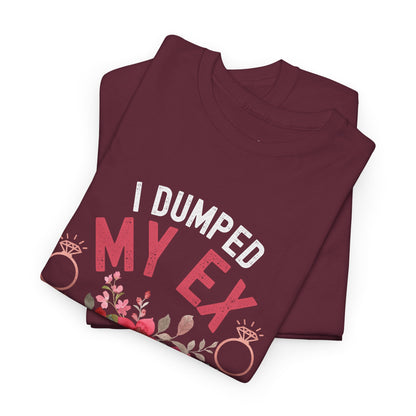 Cute Engagement Party T-Shirt | I Dumped My Ex Just to Marry This Babe | Super Shirt
