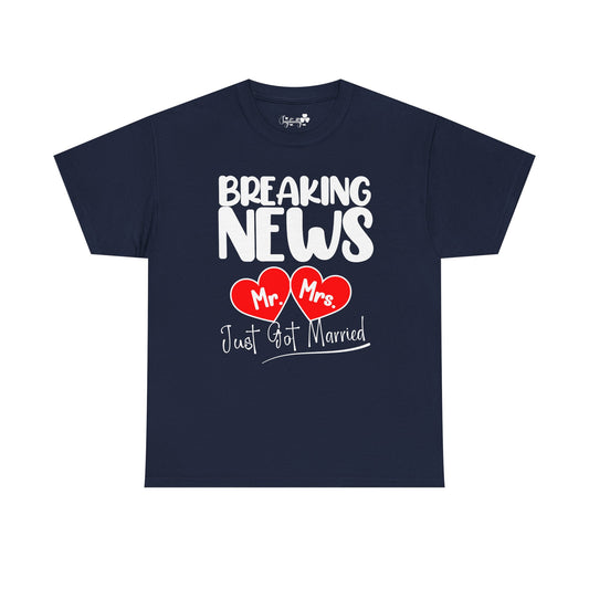 Cute T-Shirt For Newlywed Wives | Breaking News Mr & Mrs Just Got Married | Super Shirt