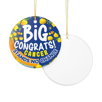 Cancer Victory Ceramic Ornament. Decorative ornament with 'Big Congrats! Cancer Stands No Chance!' text on a blue background.