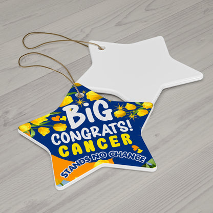 Cancer Motivational Ceramic Ornament of Victory. Star-shaped sign with 'Big Congrats! Cancer Stands No Chance' text on a wooden surface