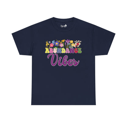 Abundance Vibes Tee | Super Shirt for Positive Affirmations