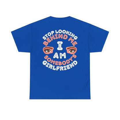 Funny Shirt For Girlfriends (Front and Back Prints) | I am Somebody's Girlfriend | Super T-shirt