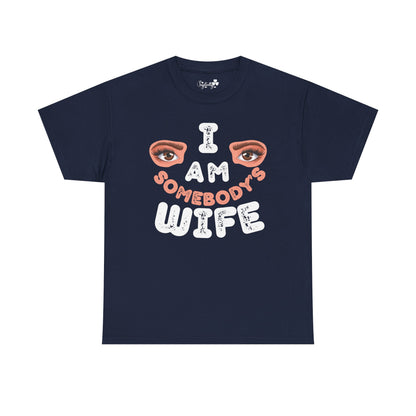 Funny Shirt For Wives (Front and Back Prints) | I am Somebody's Wife | Super T-shirt