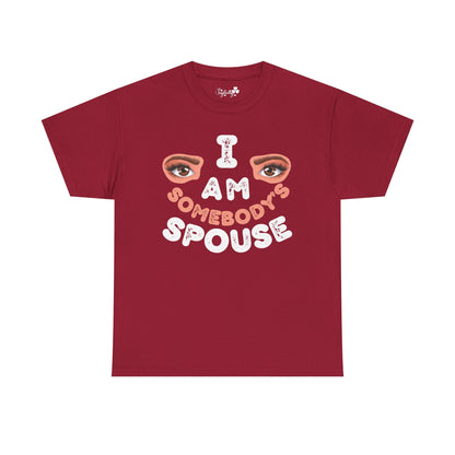 Funny Shirt For Wives (Front and Back Prints) | I am Somebody's Spouse | Super T-shirt