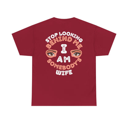 Funny Shirt For Wives (Front and Back Prints) | I am Somebody's Wife | Super T-shirt