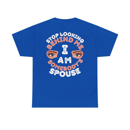 Funny Shirt For Wives (Front and Back Prints) | I am Somebody's Spouse | Super T-shirt