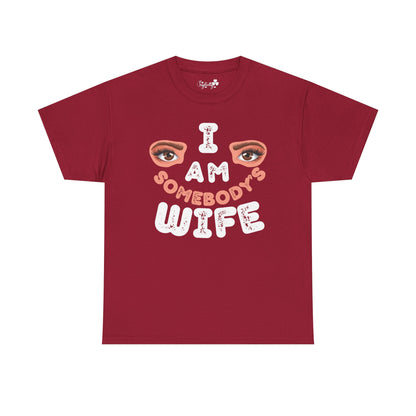 Funny Shirt For Wives (Front and Back Prints) | I am Somebody's Wife | Super T-shirt
