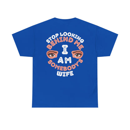 Funny Shirt For Wives (Front and Back Prints) | I am Somebody's Wife | Super T-shirt
