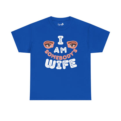 Funny Shirt For Wives (Front and Back Prints) | I am Somebody's Wife | Super T-shirt