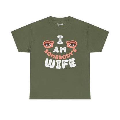 Funny Shirt For Wives (Front and Back Prints) | I am Somebody's Wife | Super T-shirt