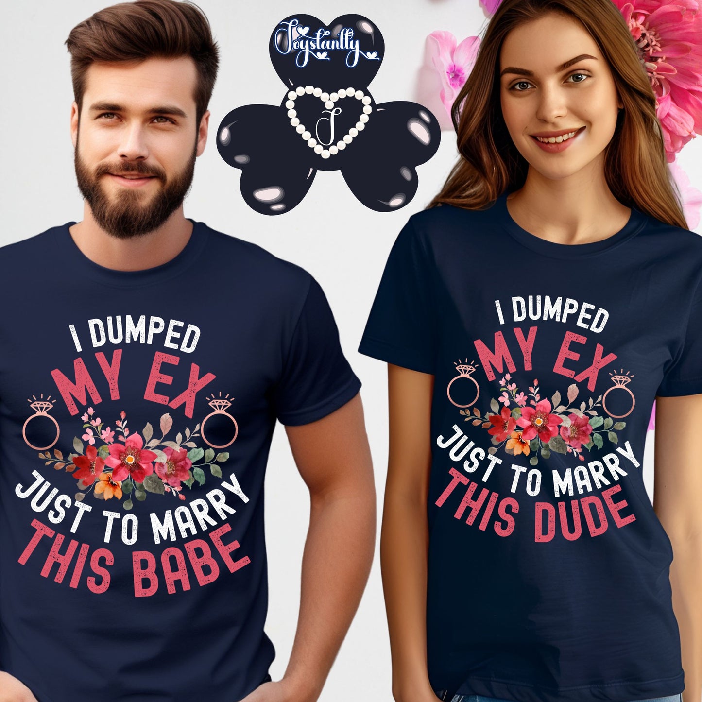 Couple Engagement Party T-Shirts | I Dumped My Ex Just to Marry This Dude | Two Super Shirts