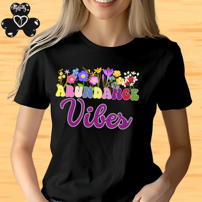 Abundance Vibes Tee | Super Shirt for Positive Affirmations