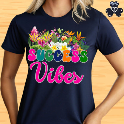 Success Vibes Tee | Super Shirt for Positive Affirmations