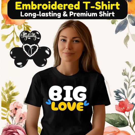 Christmas Gift for women. Valentine’s Day Gift for women. Woman wearing a black t-shirt with 'BIG LOVE' text, surrounded by floral designs and promotional text about embroidered t-shirts.
